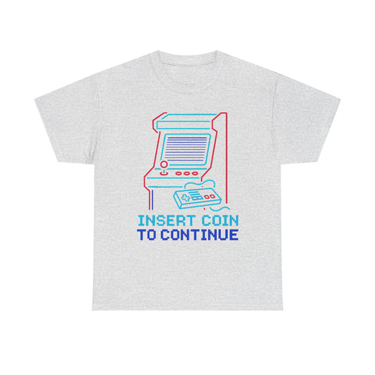 Insert Coin to Continue – Retro Gaming | Unisex Heavy Cotton T-Shirt